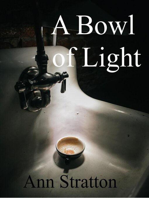 Title details for A Bowl of Light by Ann Stratton - Available